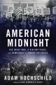 American midnight : the Great War, a violent peace, and democracy's forgotten crisis Book Cover