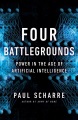 Four battlegrounds : power in the age of artificial intelligence Book Cover