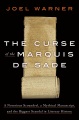 The curse of the Marquis de Sade : a notorious scoundrel, a mythical manuscript, and the biggest scandal in literary history Book Cover