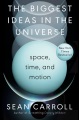 The biggest ideas in the universe : space, time, and motion Book Cover