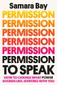 Permission to speak : how to change what power sounds like, starting with you Book Cover