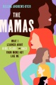The mamas : what I learned about kids, class, and race from moms not like me Book Cover