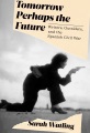 Tomorrow perhaps the future : writers, outsiders, and the Spanish Civil War Book Cover