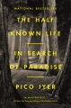The half known life : in search of paradise Book Cover