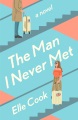 The man I never met : a novel Book Cover