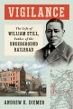 Vigilance : the life of William Still, Father of the Underground Railroad Book Cover