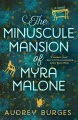 The minuscule mansion of Myra Malone Book Cover
