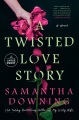 A twisted love story [large print] Book Cover