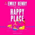 Happy place [sound recording] : a novel Book Cover