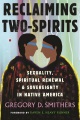 Reclaiming Two-Spirits : sexuality, spiritual renewal, & sovereignty in Native America Book Cover