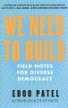 We need to build : field notes for diverse democracy Book Cover
