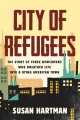 City of refugees : the story of three newcomers who breathed life into a dying American town Book Cover