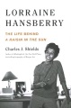 Lorraine Hansberry : the life behind A raisin in the sun Book Cover