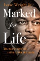 Marked for life : one man's fight for justice from the inside Book Cover