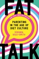 Fat talk : parenting in the age of diet culture Book Cover