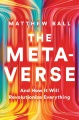 The metaverse : and how it will revolutionize everything Book Cover