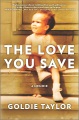 The love you save : a memoir Book Cover