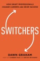 Switchers : how smart professionals change careers-- and seize success Book Cover
