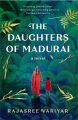 The daughters of Madurai : a novel Book Cover