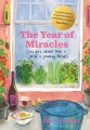 The year of miracles : recipes about love + grief + growing things Book Cover