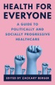 Health for everyone : a guide to politically and socially progressive healthcare Book Cover