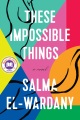 These Impossible Things Book Cover