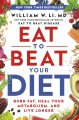 Eat to beat your diet : burn fat, heal your metabolism, and live longer Book Cover