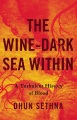 The wine-dark sea within : a turbulent history of blood Book Cover