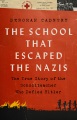 The school that escaped the Nazis : the true story of the schoolteacher who defied Hitler Book Cover