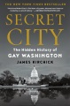 Secret city : the hidden history of gay Washington Book Cover