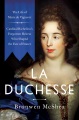 La Duchesse : the life of Marie de Vignerot : Cardinal Richelieu's forgotten heiress who shaped the fate of France Book Cover