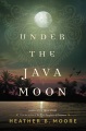 Under the Java moon : based on a true story Book Cover