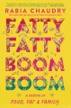 Fatty fatty boom boom : a memoir of food, fat, and family Book Cover