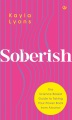 Soberish : the science based guide to taking your power back from alcohol Book Cover