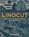 Linocut : a creative guide to making beautiful prints Book Cover