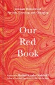 Our red book : intimate histories of periods, growing & changing Book Cover