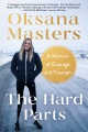 The hard parts : a memoir of courage and triumph Book Cover