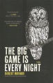 The big game is every night : a novel Book Cover