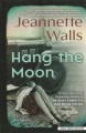 Hang the moon [large print] : a novel Book Cover
