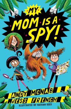 My Mom Is A Spy! by McNab, Andy & French, Jess