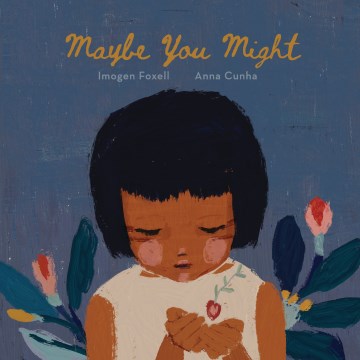 Maybe You Might by Foxell, Imogen