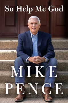 So Help Me God by Pence, Mike