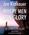Cover for Where men win glory: the odyssey of Pat Tillman