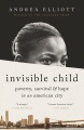 Cover for Invisible child: poverty, survival & hope in an American city