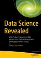 Cover for Data Science Revealed: With Feature Engineering, Data Visualization, Pipeli...
