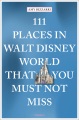 Cover for 111 Places in Walt Disney World That You Must Not Miss