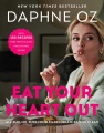 Cover for Eat your heart out: all-fun, no-fuss food to celebrate eating clean