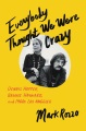 Cover for Everybody thought we were crazy: Dennis Hopper, Brooke Hayward, and 1960s L...