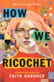 Cover for How we ricochet