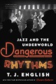 Cover for Dangerous rhythms: jazz and the underworld